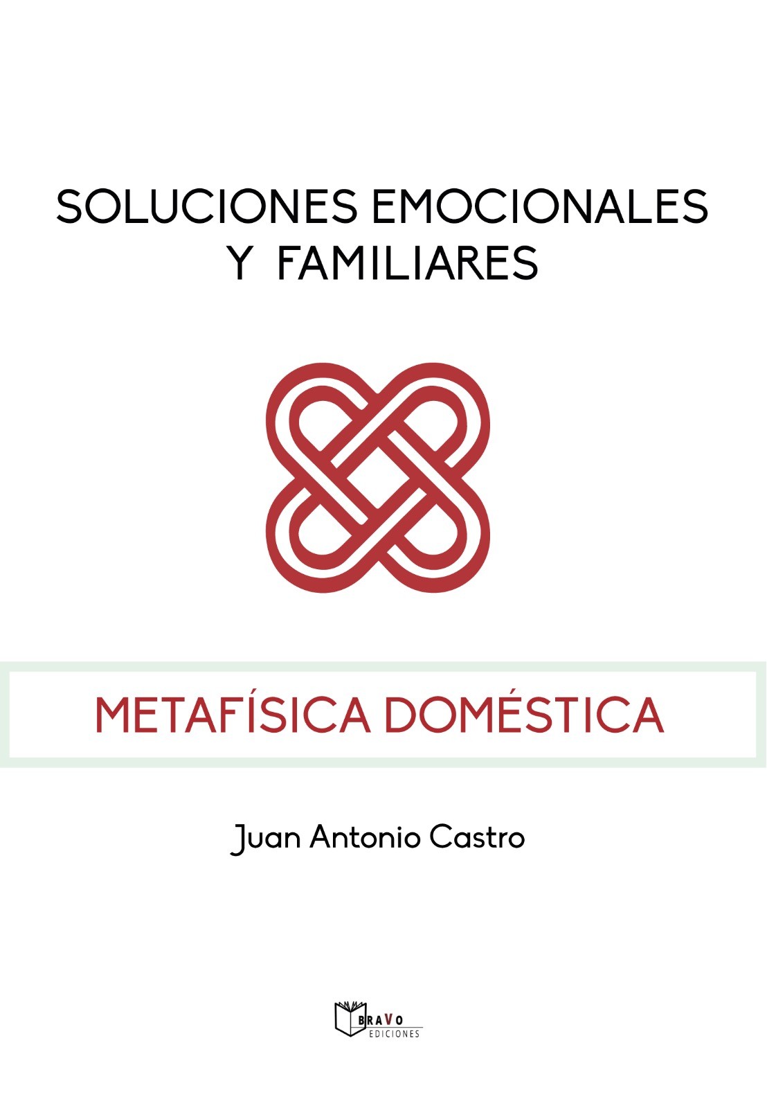Soluciones emocionales y familiares. Metafísica doméstica